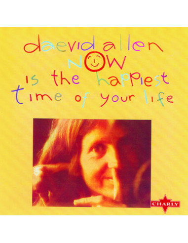 Daevid Allen - Now Is The Happiest Time Of Your Life