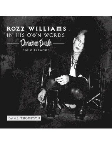 Williams Rozz/ Christian Death/ Shadow Project - In His Own Words - Christian Death and Beyond (Red)