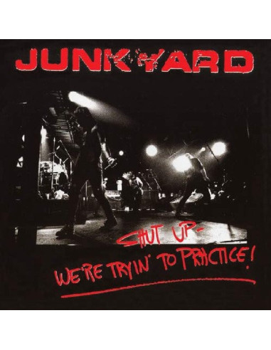 Junkyard - Shut Up We'Re Tryin' To Practice