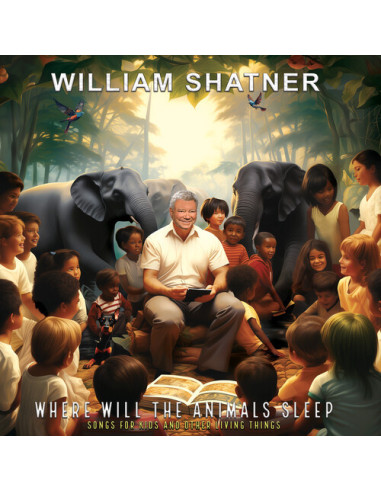 Shatner William - Where Will The Animals Sleep Songs For Kids and