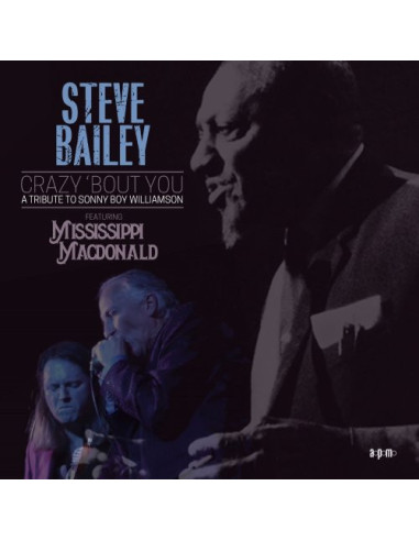 Bailey Steve - Crazy Bout You A Tribute To Sonny Boy Williamson - (CD)