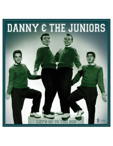 Danny and The Juniors - Let'S Go To The Hop: Best A'S and B'S 1957-62