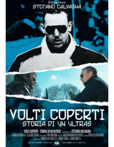 Volti Coperti - Storia Di Un Ultras