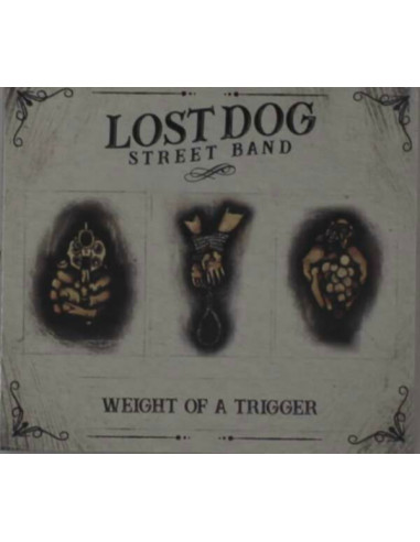 Lost Dog Street Band - Weight Of A Trigger - (CD)