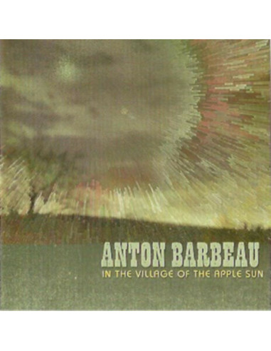 Barbeau, Anton - In The Village Of The Apple Sun - (CD)