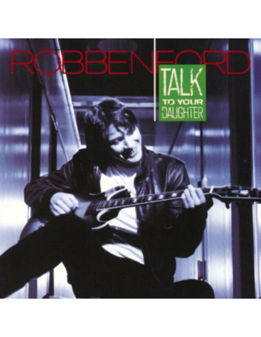 Ford Robben - Talk To Your Daughter