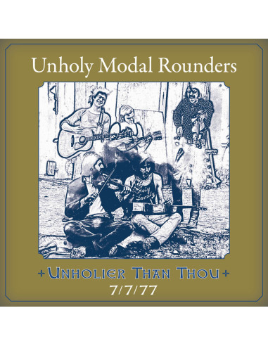 Unholy Modal Rounder - Unholier Than Thou: 7/7/77 - (CD)