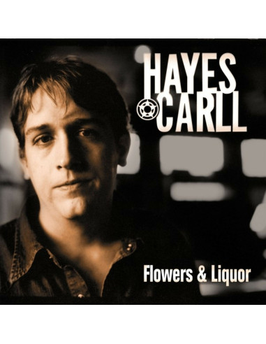 Carll, Hayes - Flowers And Liquor