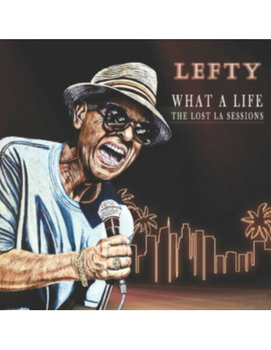 Lefty - What A Life - The Lost La Sessions