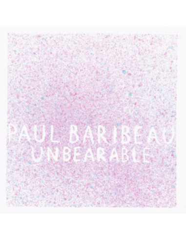 Baribeau, Paul - Unbearable