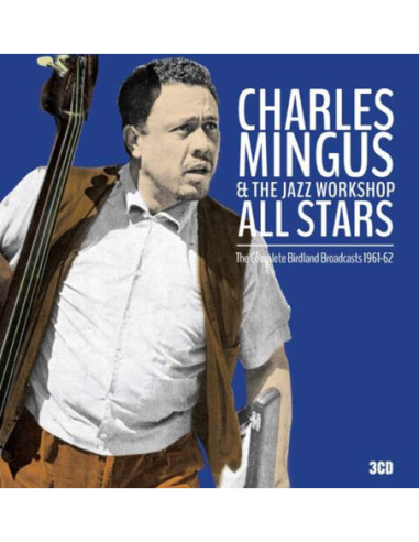 Charles Mingus and Jaz - Complete Birdland Broadcasts 1961-62 - (CD)