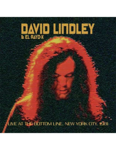 Rayo-X David Lindley and El - Live At The Bottom Line, New York City, 1981 - (CD)