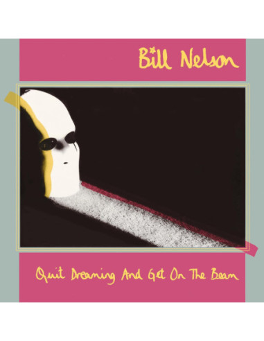 Nelson Bill - Quit Dreaming And Get On The Beam - (CD)