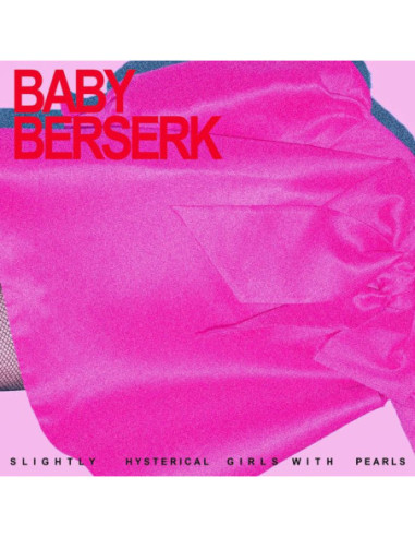 Baby Berserk - Slightly Hysterical Girls With Pearls - (CD)