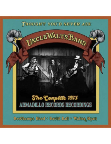 Uncle Walt'S Band - Thought You'D Never Ask: The Complete 1975 Armadillo Records Recordings - (Cd)