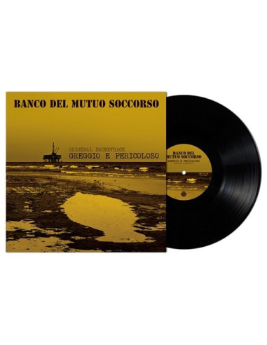 O. S. T. -Greggio E Pericoloso( Banco Del Mutuo Soccorso) (140 Gr. Vinyl Black / Insert 30X30 Limited Edt.)