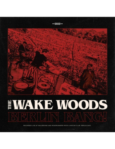 Wake Woods The - Berlin Bang