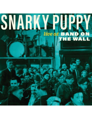 Snarky Puppy - Live At Band On The Wall