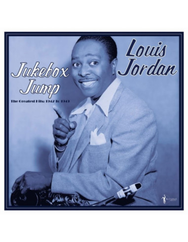 Louis Jordan - Jukebox Jump: Greatest Hits 1942-49