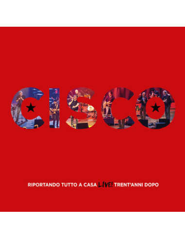 Cisco - Riportando Tutto A Casa Live Trent'Anni Dopo (3 Vinili Colorati Gatefold)