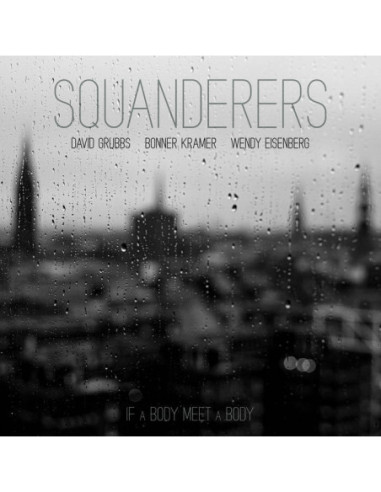 Squanderers - If A Body Meet A Body (Clear Vinyl)