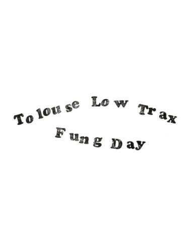 Tolouse Low Trax - Fung Day