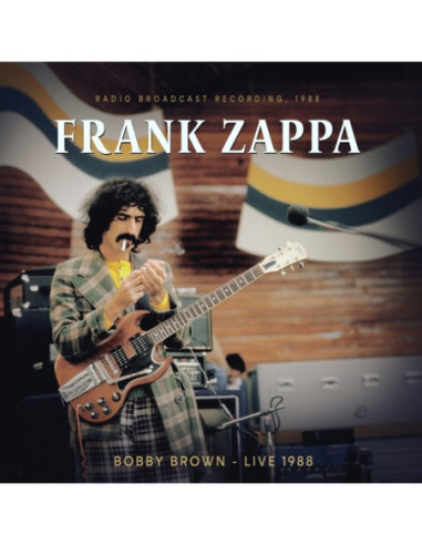 Zappa, Frank - Bobby Brown, Live 1988 / Radio Broadcast