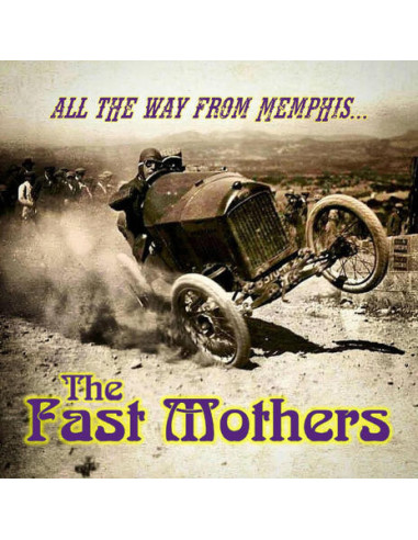 Fast Mothers - All The Way From Memphis - (CD)