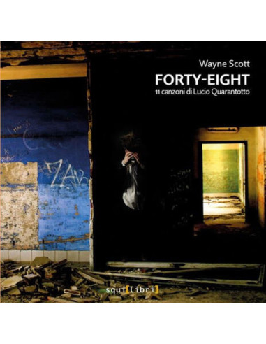 Wayne Scott - Forty-Eight 11 Canzoni Di Lucio Quanrant - (CD)