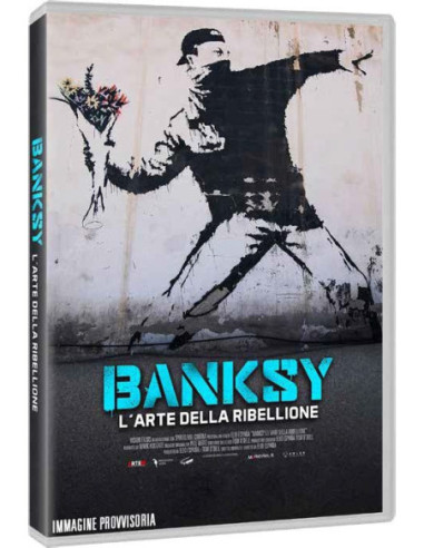 Banksy - L'Arte Della Ribellione