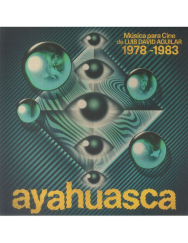 Aguilar, Luis David - Ayahuasca: Musica Para Cine De Luis David Aguilar 1978-1983