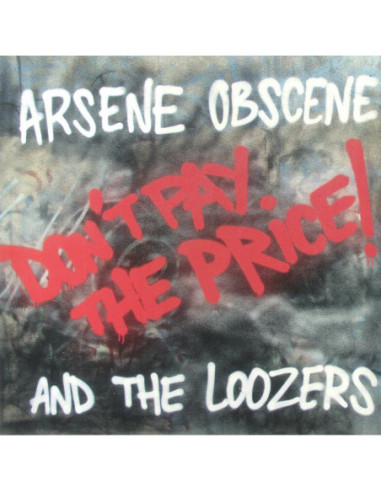 Arsene Obscene and The Loozers - Don't Pay The Price