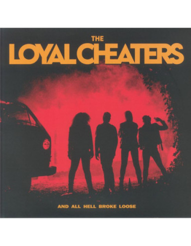 Loyal Cheaters, The - And All Hell Broke Loose