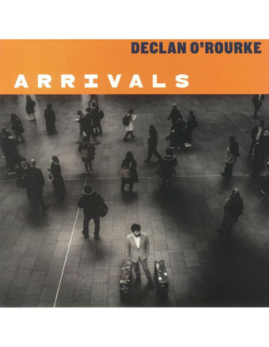 O'Rourke, Declan - Arrivals (Deluxe Edition)