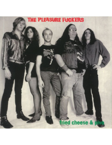 Pleasure Fuckers, The - Fried Cheese and Pivo