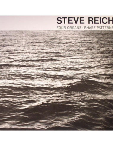 Reich, Steve - Four Organs/Phase Patterns