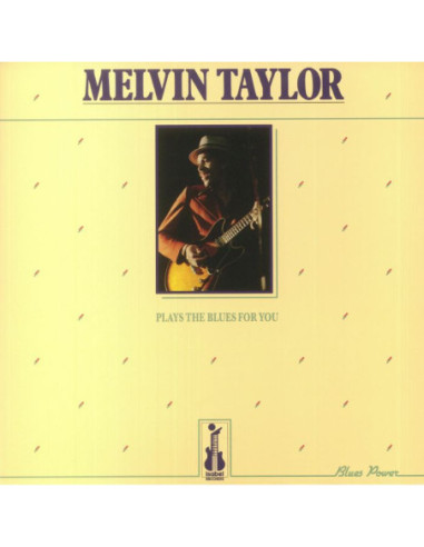 Taylor, Melvin - Plays The Blues For You (remastered)