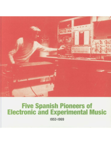 Various - Five Spanish Pioneers Of Electronic and Experimental Music