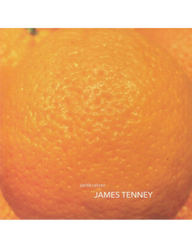 Zeitkratzer - James Tenney