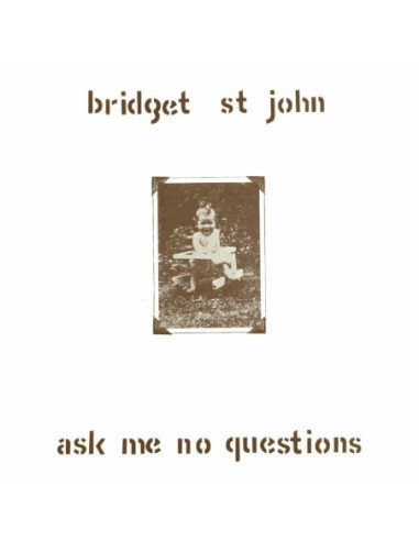 St John Bridget - Ask Me No Questions