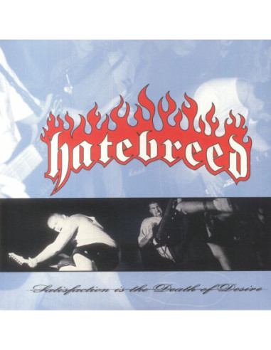 Hatebreed - Satisfaction Is The Death Of Desire (reissue)