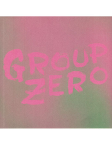 Group Zero - Everyone's Already Come Apart