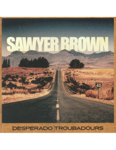 Sawyer Brown - Desperado Troubadours