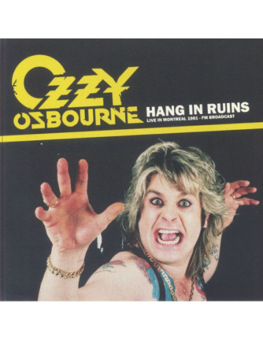 Osbourne Ozzy - Hang In Ruins: Live In Montreal 1981 Fm Broadcast