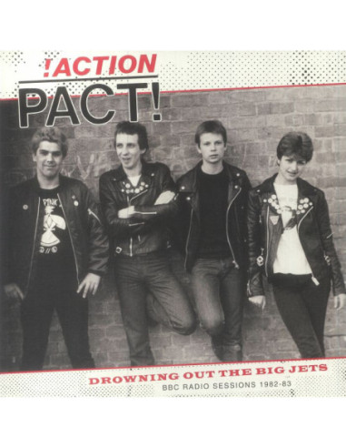 Action Pact - Drowning Out The Big Jets: BBC Radio Sessions 1982-83