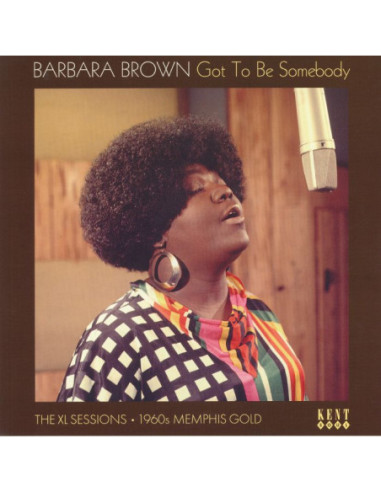 Brown Barbara - Got To Be Somebody: The XL Sessions 1960s Memphis Gold