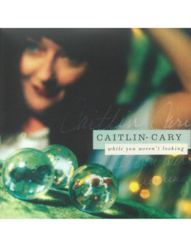 Cary Caitlin - While You Weren't Looking (20th Anniversary Edition)