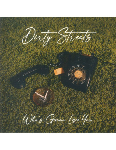 Dirty Streets - Who's Gonna Love Yo