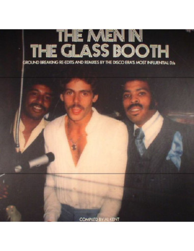 The Men In The Glass Booth Part One: Ground Breaking Re Edits and Remixes By The Disco Era's Most Influential DJs