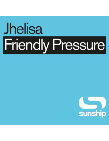 Jhelisa - Friendly Pressure (Sunship Remixes)